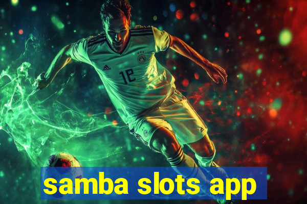 samba slots app